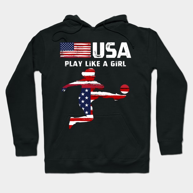 USA Play Like a Girl Soccer Football USA Flag Soccer Girl Hoodie by StarMa